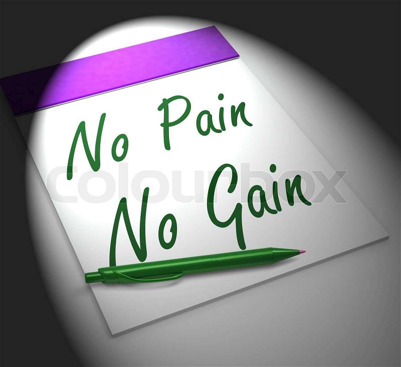 No Pain No Gain Notebook Displaying Hard Work Retributions And Motivation, stock photo