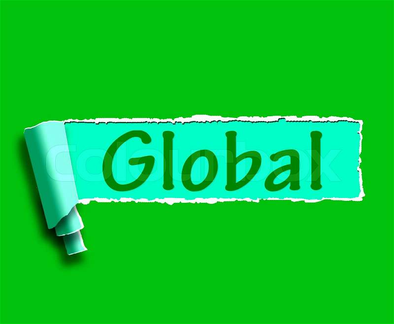 Global Word Showing Worldwide Or Across The Globe, stock photo