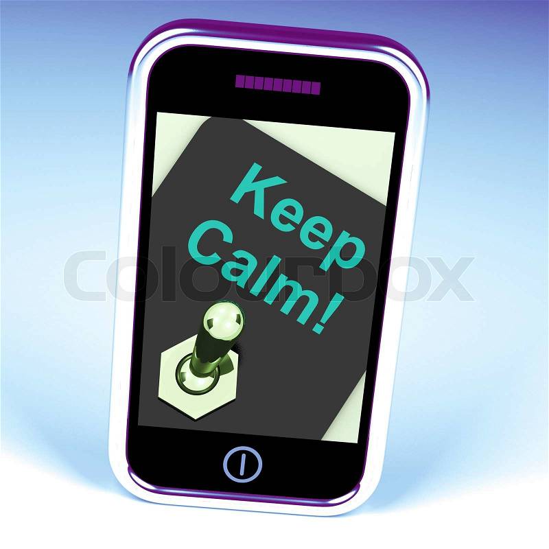Keep Calm Switch Showing Keeping Calmness Tranquil And Relaxed, stock photo