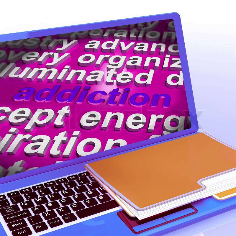 Addiction Word Cloud Laptop Meaning Obsession Craving And Attachment, stock photo