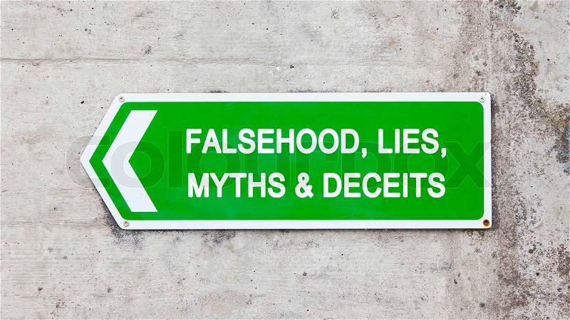 Green sign on a concrete wall - Falsehood lies myths deceits, stock photo