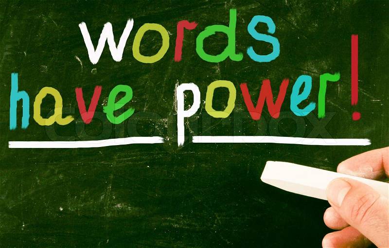 Words have power!, stock photo
