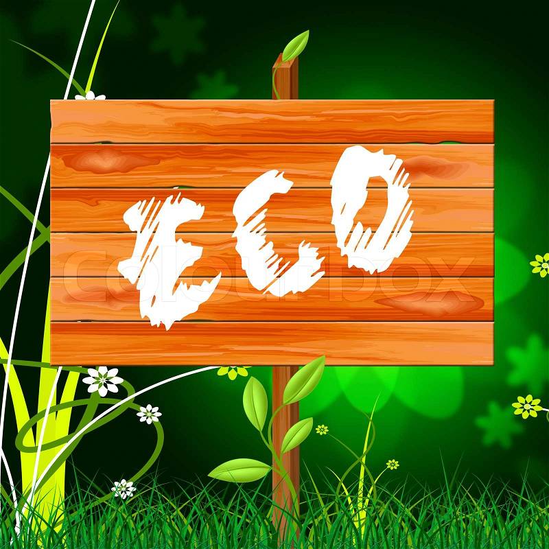 Eco Friendly Shows Go Green And Conservation, stock photo