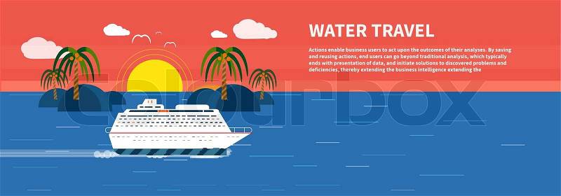 Cruise ship and clear blue water. Water tourism. Icons of traveling, planning a summer vacation, tourism and journey objects, vector