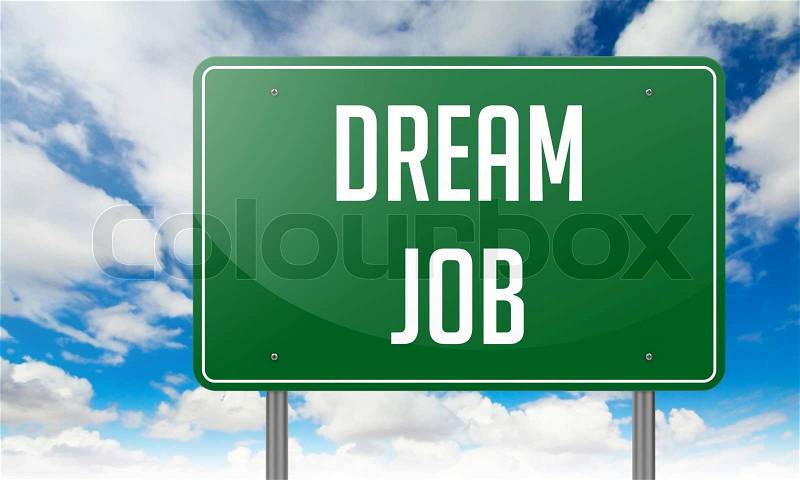 Highway Signpost with Dream Job wording on Sky Background, stock photo
