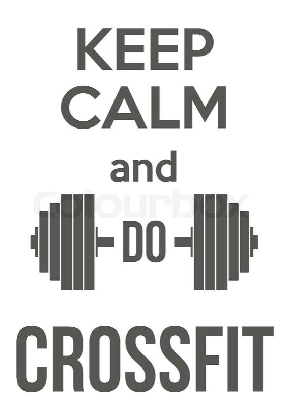 Keep Calm and do crossfit. Vector background. Card or invitation, vector