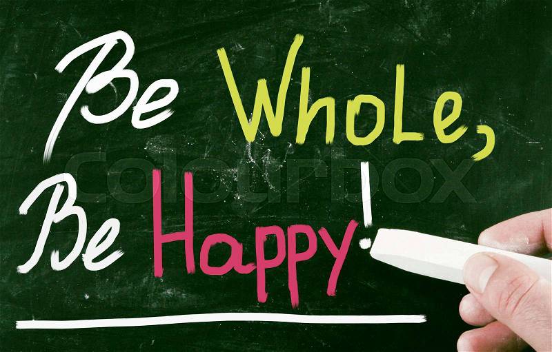 Be whole, be happy!, stock photo