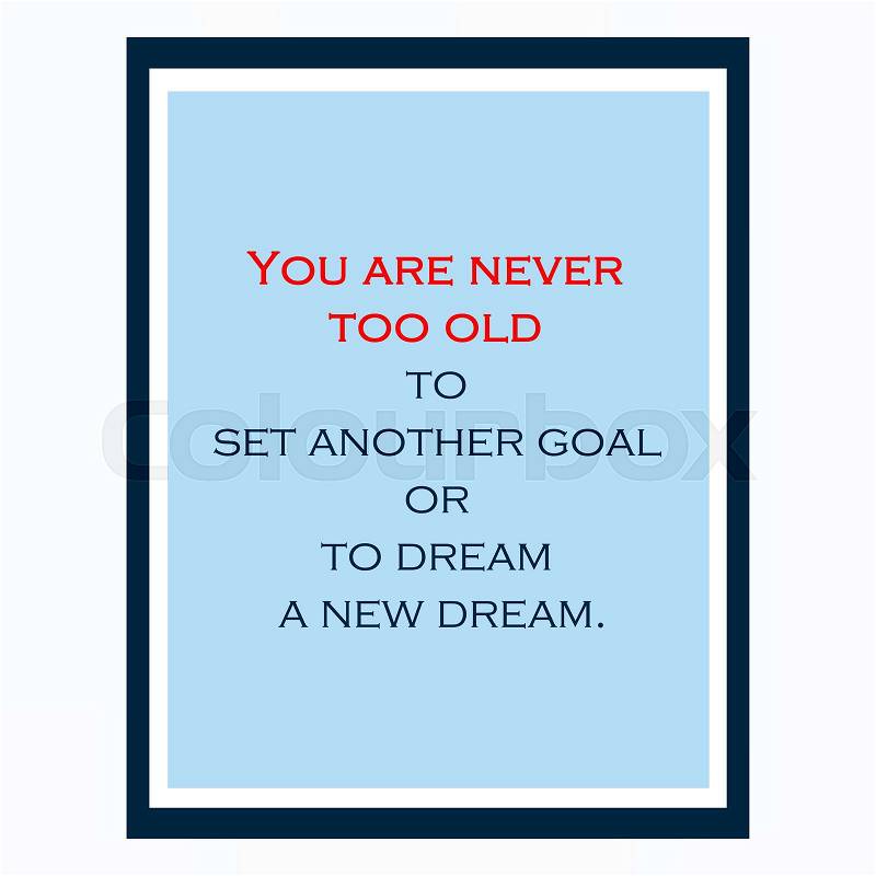Inspirational and motivational quote. Effects poster, frame, colors background and colors text are editable. Ideal for print poster, card, shirt, mug, stock photo