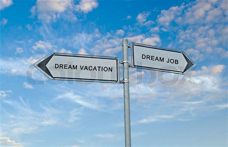 Road Sign to dream vacation and dream job, stock photo