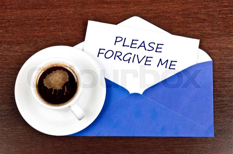 Please forgive me message and coffee, stock photo