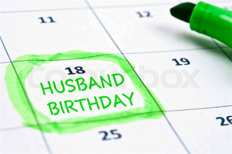 Calendar mark with Husband birthday, stock photo