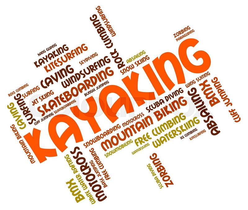Kayaking Word Indicates Water Sport And Canoeing, stock photo