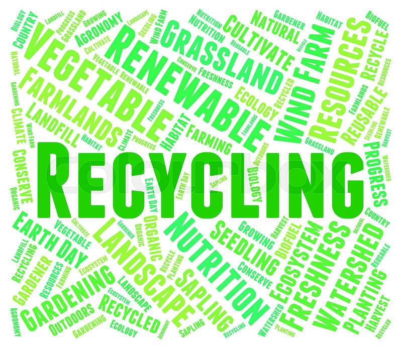 Recycling Word Represents Earth Friendly And Recyclable, stock photo