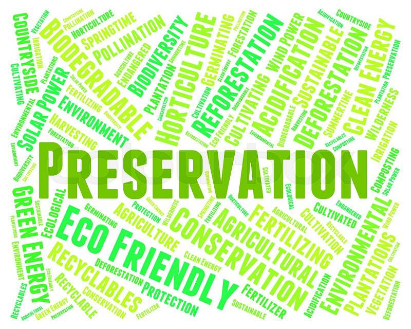 Preservation Word Represents Earth Friendly And Conserving, stock photo