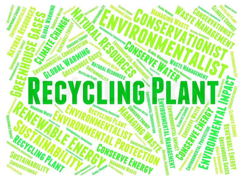 Recycling Plant Means Earth Friendly And Environmentally, stock photo