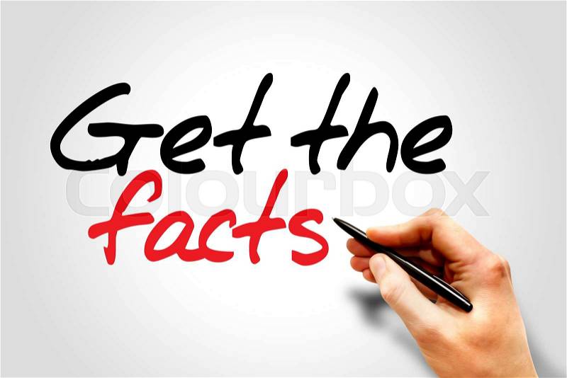 Hand writing Get the facts, business concept, stock photo