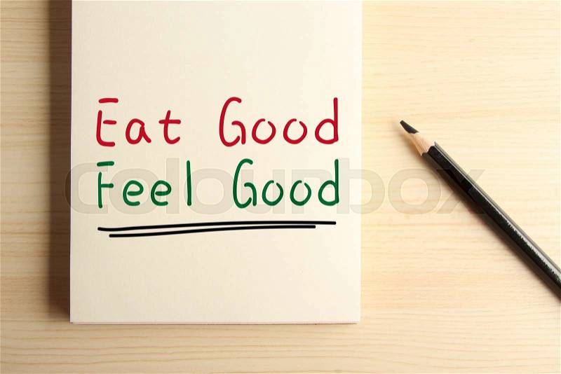 Text Eat good Feel good with underline on the notebook with a pencil aside, stock photo