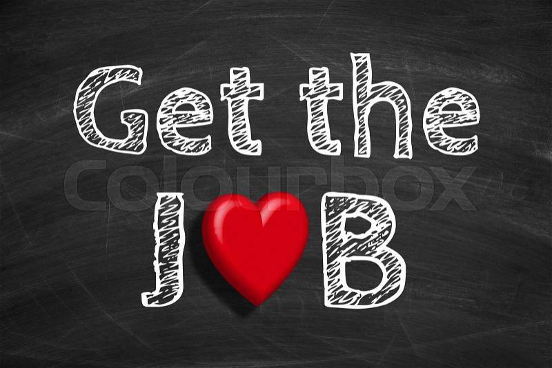 Text Get the job is written on the blackboard background, stock photo
