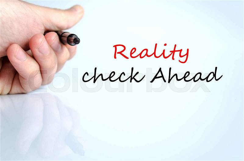 Reality check ahead text concept isolated over white background, stock photo
