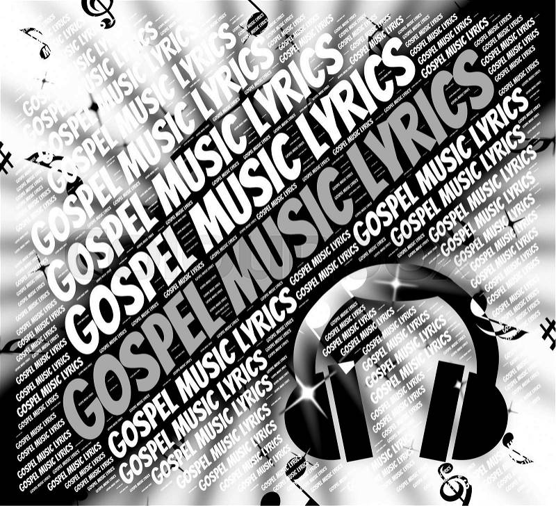 Gospel Music Lyrics Shows Christian Teaching And Evangelists, stock photo