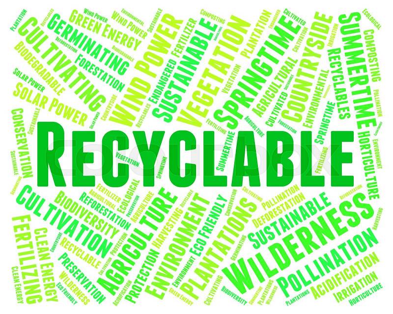 Recyclable Word Represents Go Green And Environmentally, stock photo