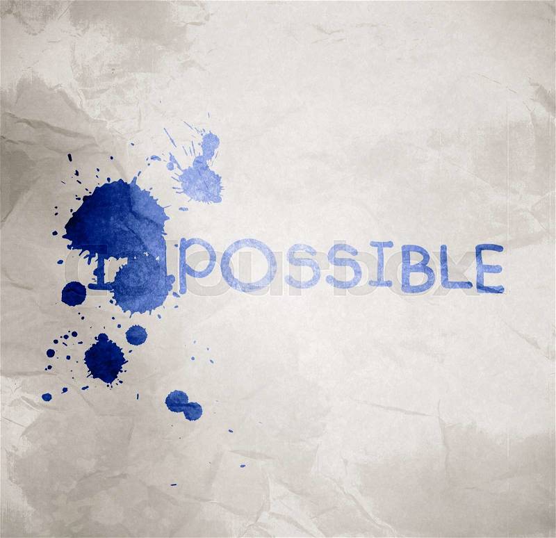 Impossible text on gray wrinkled paper and splash color as concept, stock photo