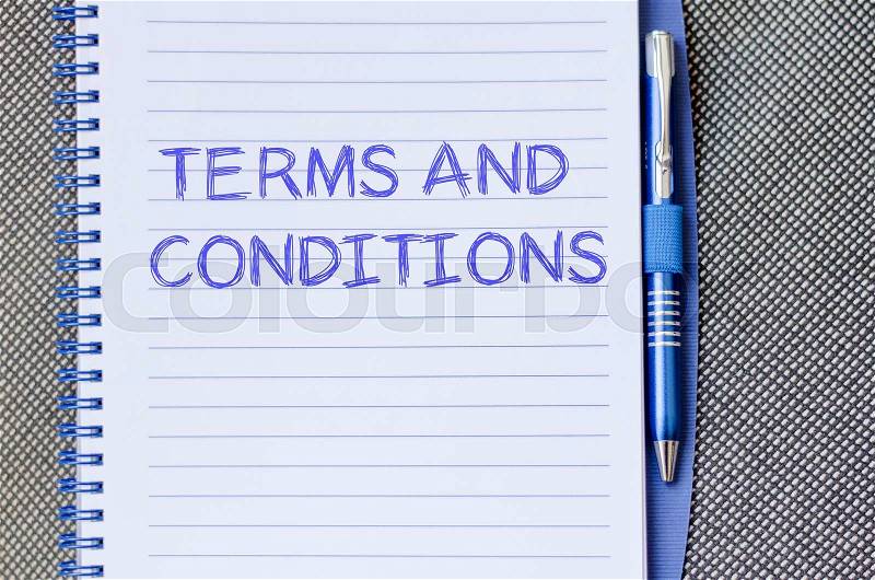 Terms and conditions text concept write on notebook with pen, stock photo