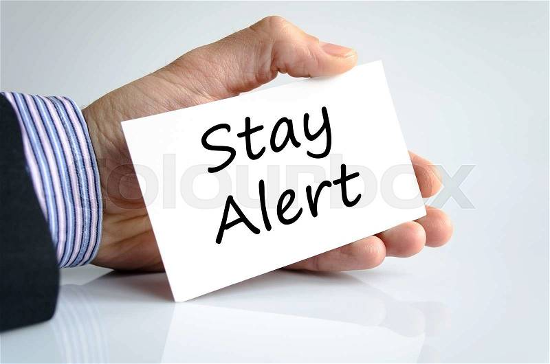 Stay alert text concept isolated over white background, stock photo
