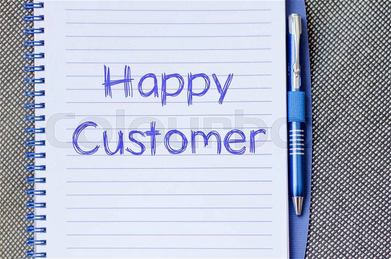 Happy customer text concept write on notebook with pen, stock photo