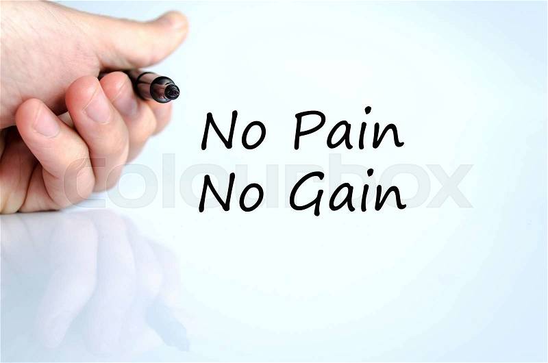 No pain no gain text concept isolated over white background, stock photo