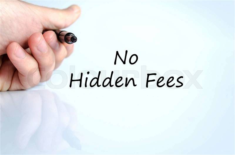 No hidden fees text concept isolated over white background, stock photo
