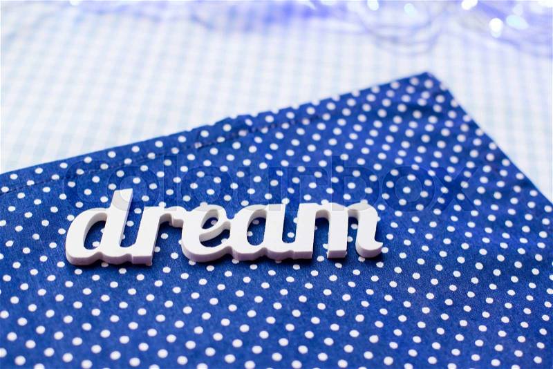 The word dream with space for your own text, stock photo