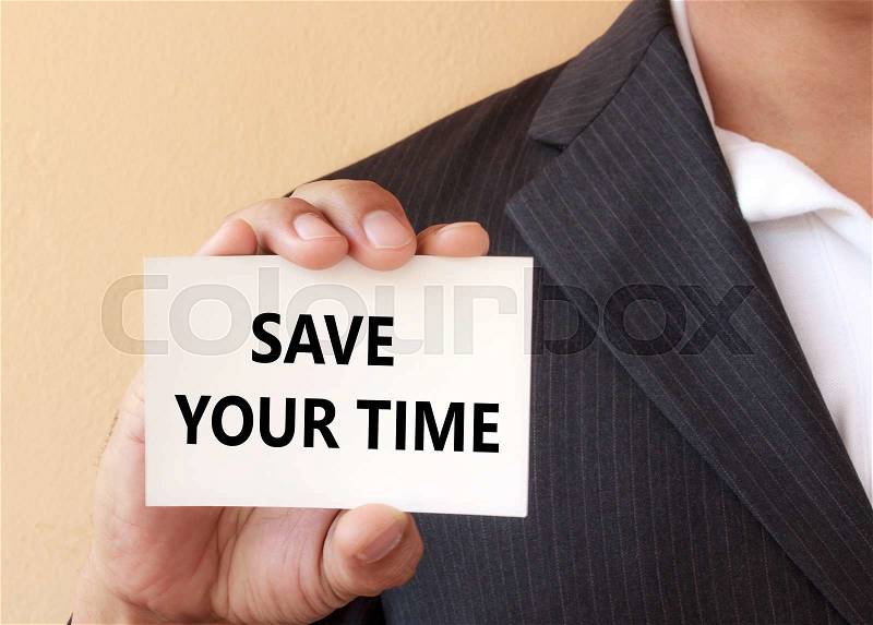 SAVE YOUR TIME word on the white card shown by a businessman, stock photo