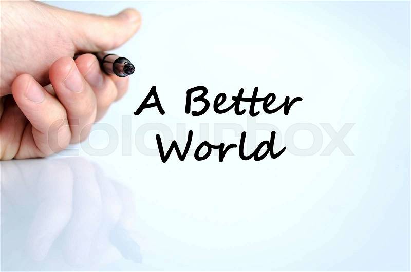 A better world text concept isolated over white background, stock photo