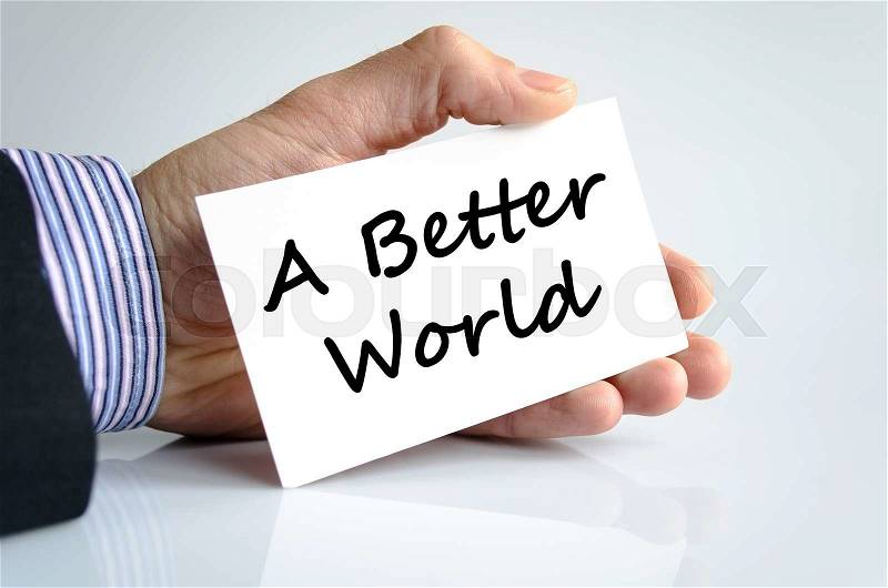 A better world text concept isolated over white background, stock photo