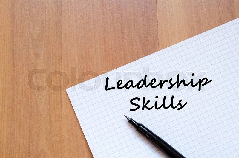 Leadership skills text concept write on notebook with pen, stock photo