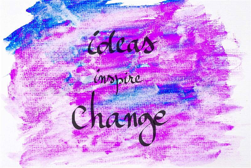 Inspirational abstract water color textured background, Ideas Inspire Change, stock photo