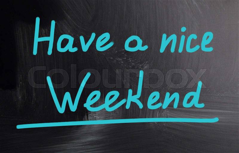 Have a nice weekend, stock photo