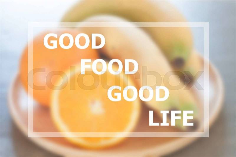 Good food good life inspirational quote, stock photo, stock photo