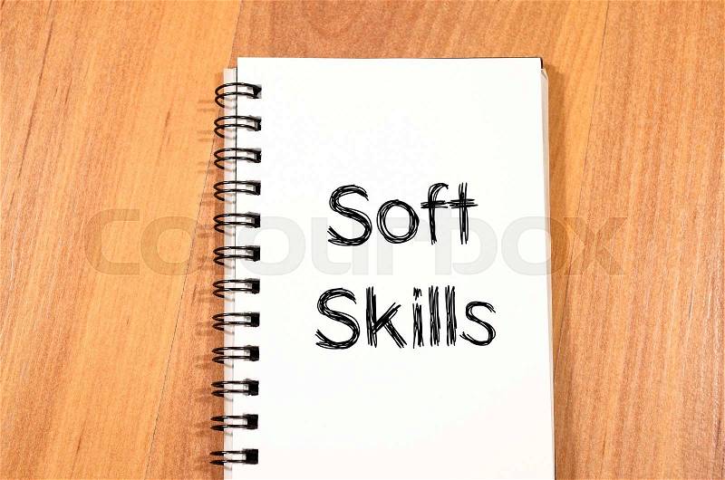 Soft skills text concept write on notebook, stock photo