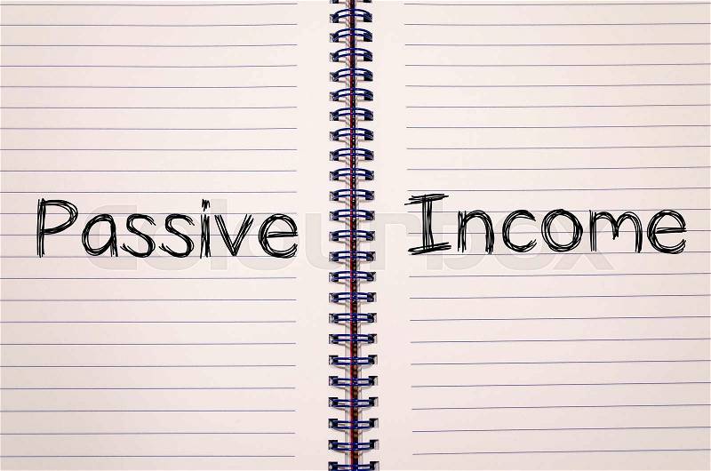 Passive income text concept write on notebook, stock photo
