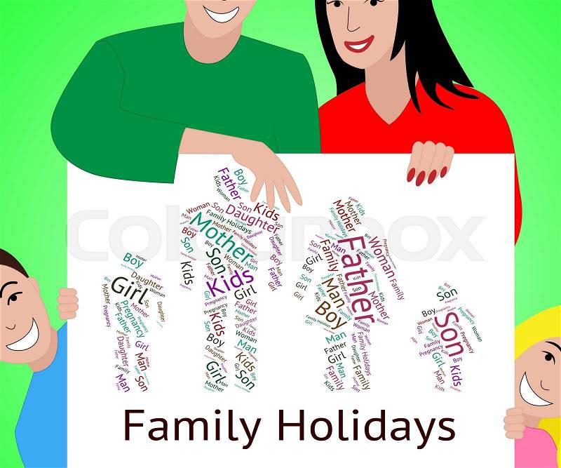 Family Holiday Meaning Go On Leave And Blood Relative, stock photo