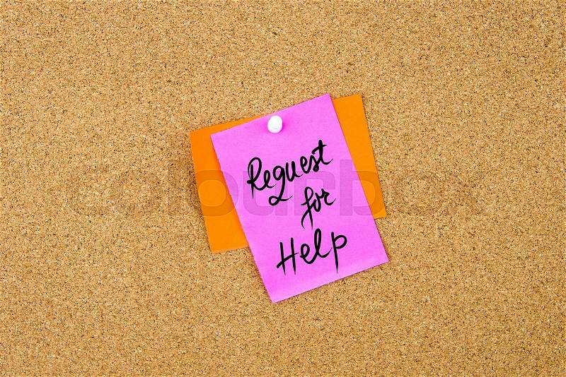 Request For Help written on paper note pinned on cork board with white thumbtack, copy space available, stock photo