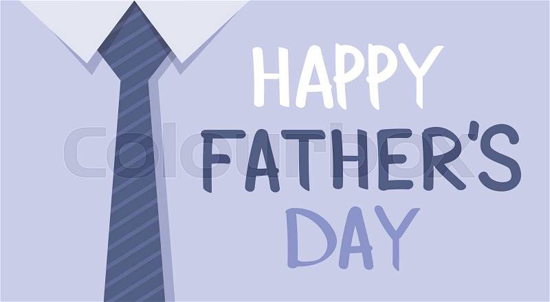 Happy Father Day Holiday, Greeting Card With Tie Vector Illustration, vector