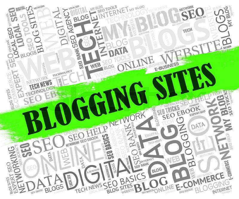 Blogging Sites Represents Weblog Internet And Websites, stock photo