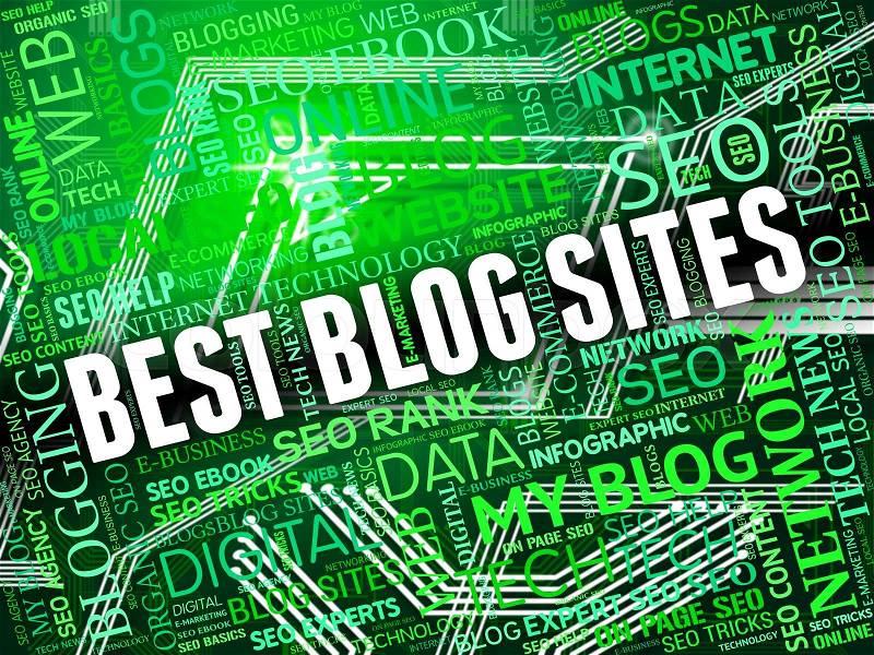 Best Blog Sites Means Greatest Network And Better, stock photo