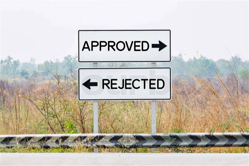 Road sign boards with approved and rejected text, opposite wording concept, stock photo