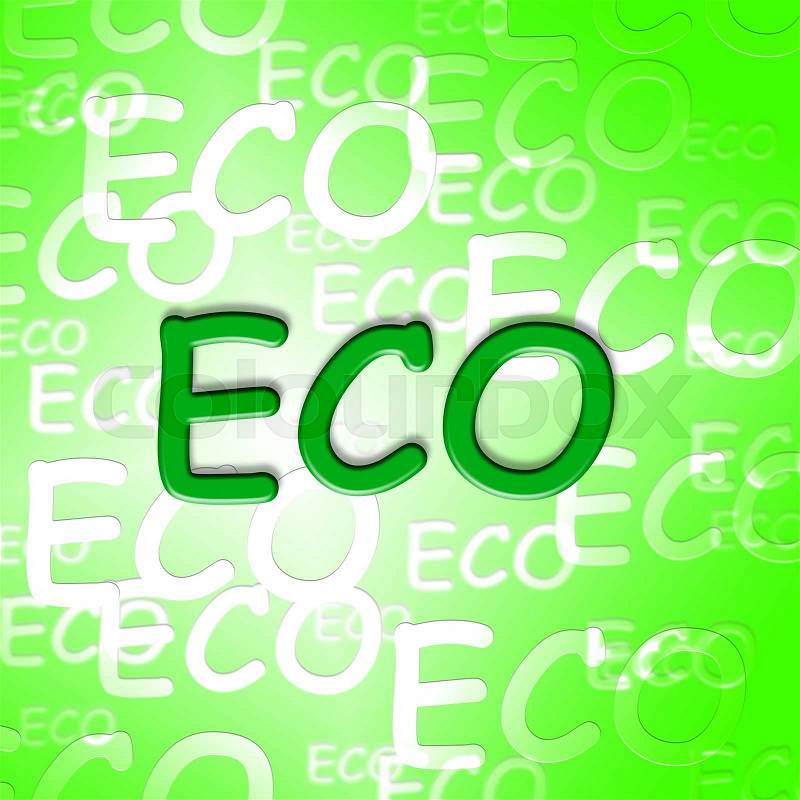 Eco Words Meaning Earth Friendly And Ecological, stock photo
