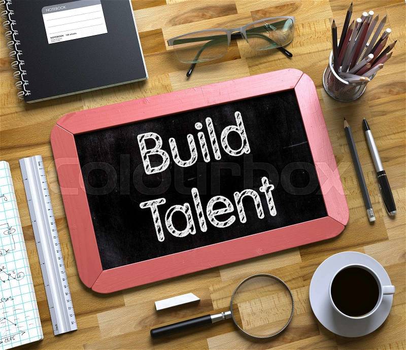 Build Talent - Red Small Chalkboard with Hand Drawn Text and Stationery on Office Desk. Top View. Build Talent on Small Chalkboard. 3d Rendering, stock photo