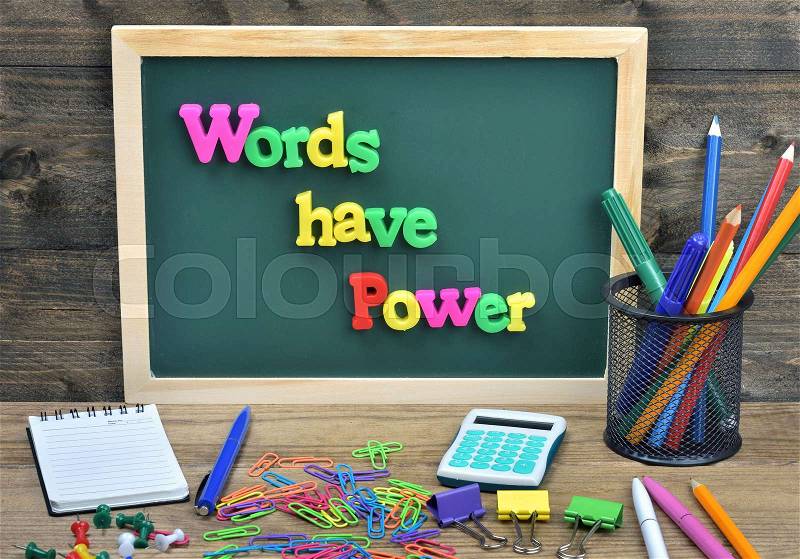 Words have power word on school board , stock photo